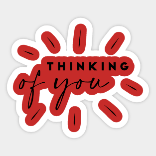 Thinking of you Sticker